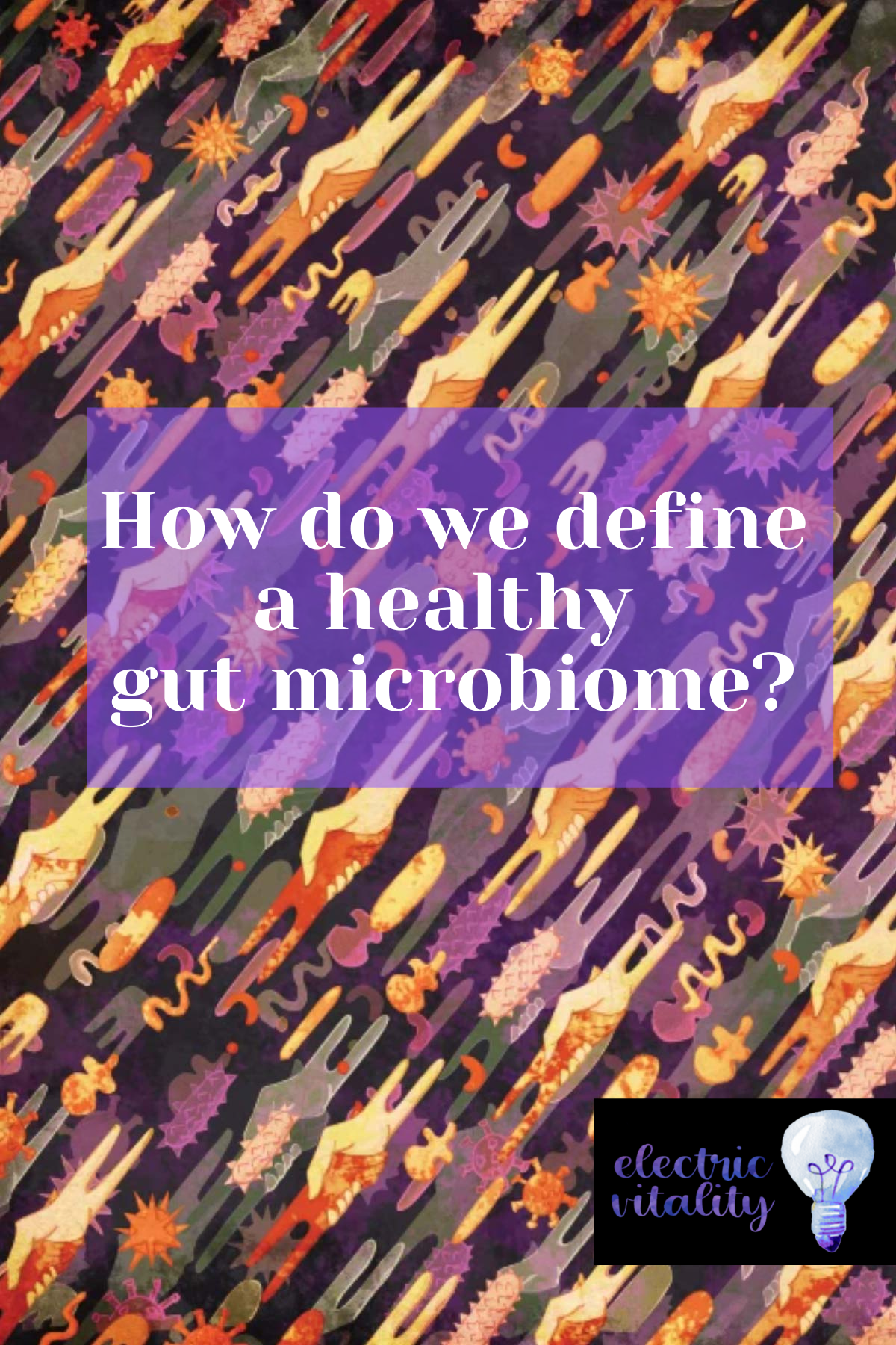 Microbiome illustration with text "How do we define a healthy gut microbiome?"